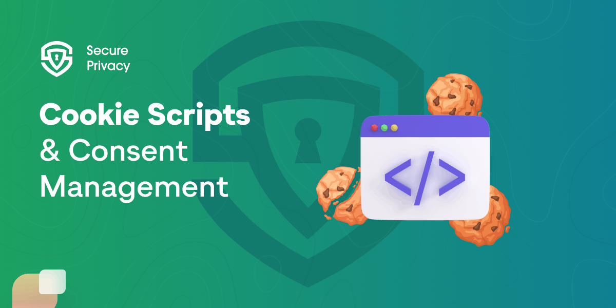 Cookie Scripts and Consent Management A Comprehensive Guide to